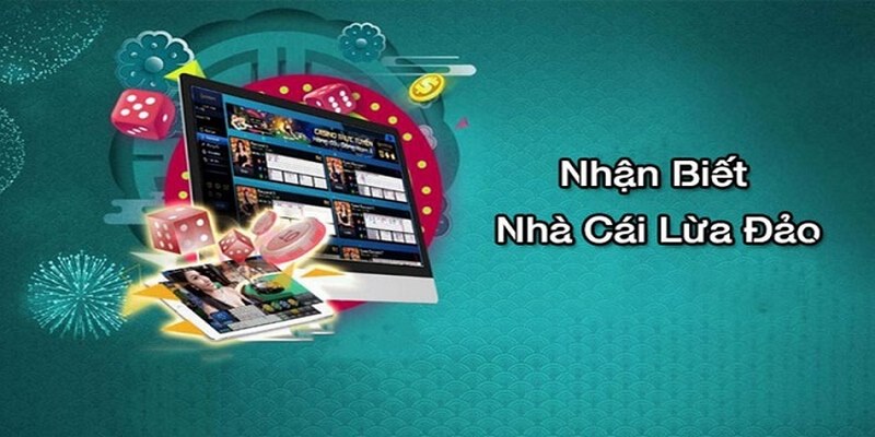 Dấu hiệu nhận biết nhà cái lừa đảo